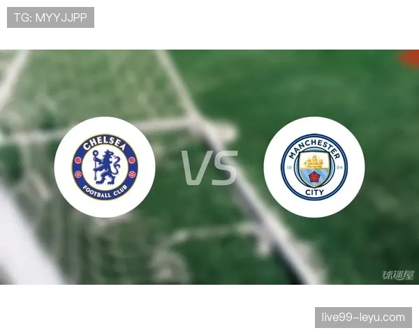曼城迎战切尔西，争冠关键战一触即发